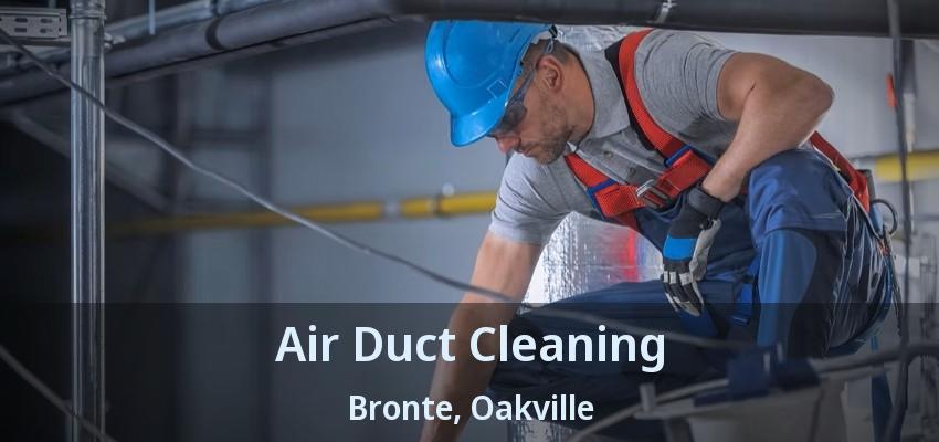 Air Duct Cleaning Bronte, Oakville - ON