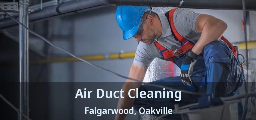 Air Duct Cleaning Falgarwood, Oakville - ON