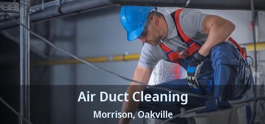 Air Duct Cleaning Morrison, Oakville - ON