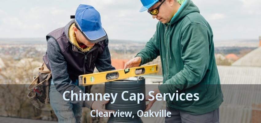 Chimney Cap Services Clearview, Oakville - ON