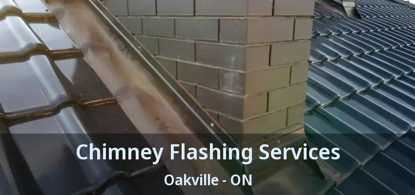 Chimney Flashing Services Oakville - ON