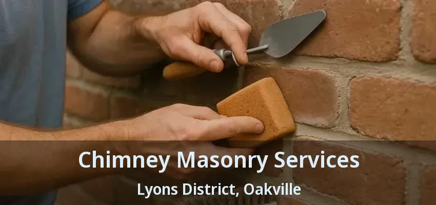 Chimney Masonry Services Lyons District, Oakville - ON