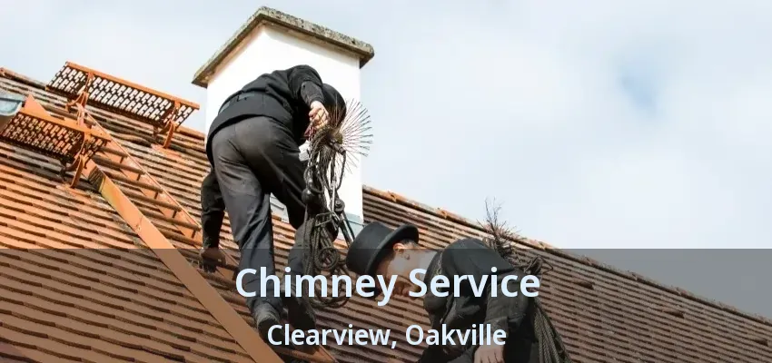 Chimney Service Clearview, Oakville - ON