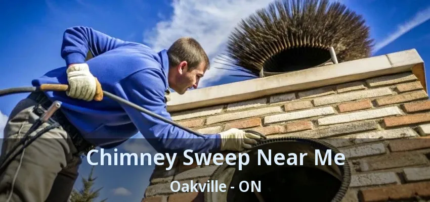 Chimney Sweep Near Me Oakville - ON
