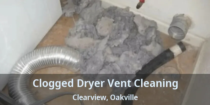 Clogged Dryer Vent Cleaning Clearview, Oakville - ON