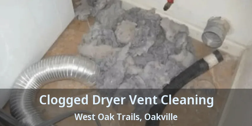 Clogged Dryer Vent Cleaning West Oak Trails, Oakville - ON