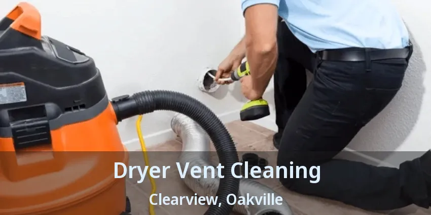 Dryer Vent Cleaning Clearview, Oakville - ON
