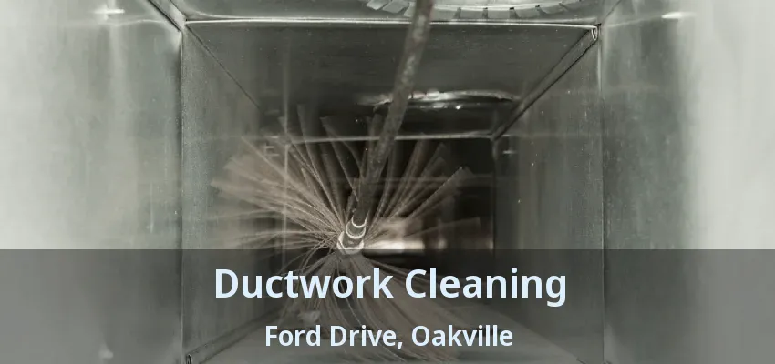 Ductwork Cleaning Ford Drive, Oakville - ON