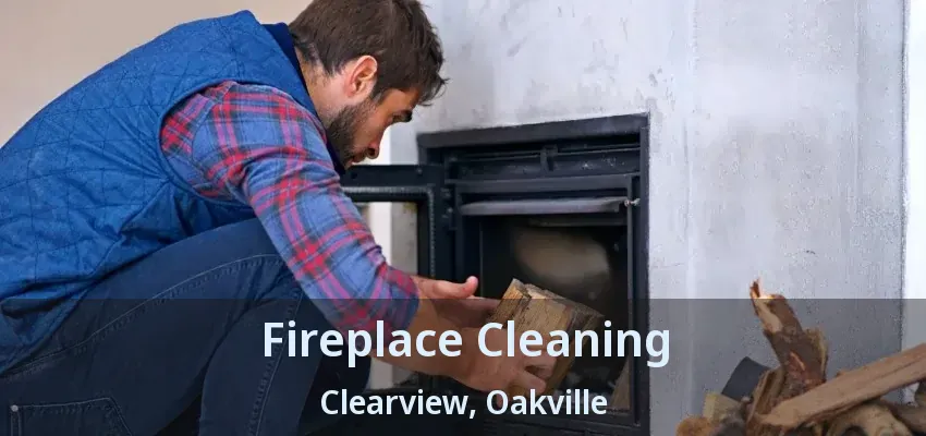 Fireplace Cleaning Clearview, Oakville - ON