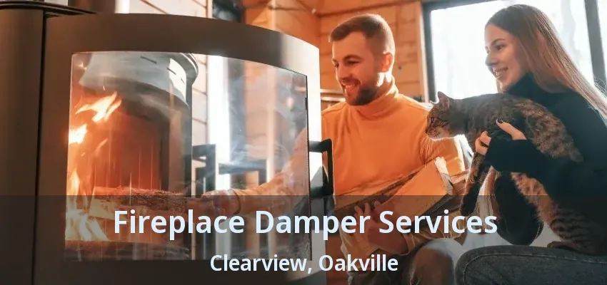 Fireplace Damper Services Clearview, Oakville - ON