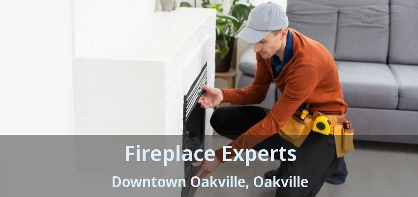 Fireplace Experts Downtown Oakville, Oakville - ON