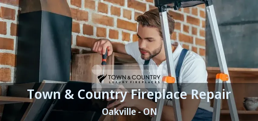 Town & Country Fireplace Repair Oakville - ON