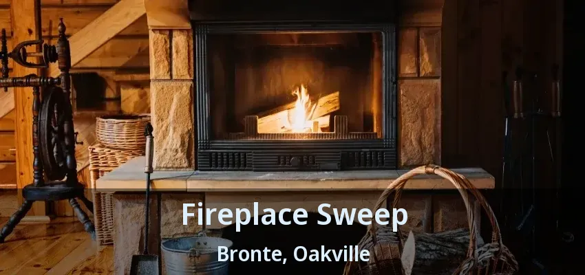 Fireplace Sweep Bronte, Oakville - ON