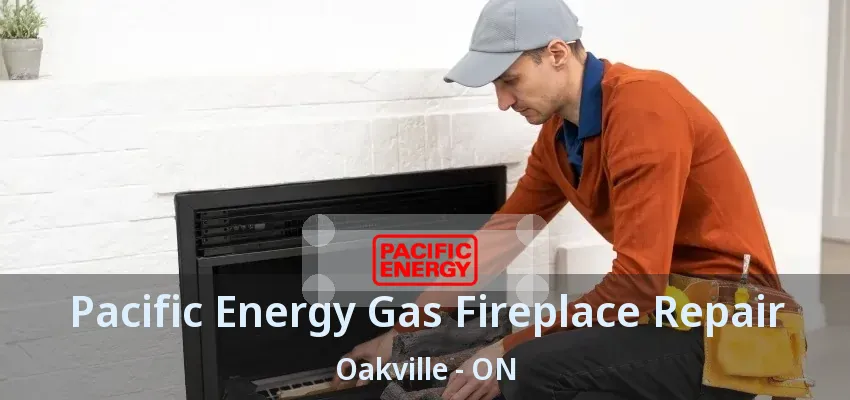 Pacific Energy Gas Fireplace Repair Oakville - ON