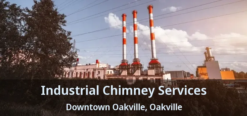 Industrial Chimney Services Downtown Oakville, Oakville - ON