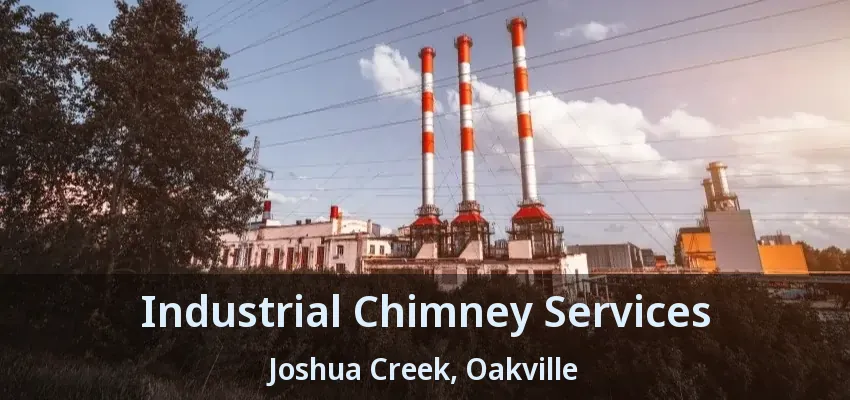 Industrial Chimney Services Joshua Creek, Oakville - ON