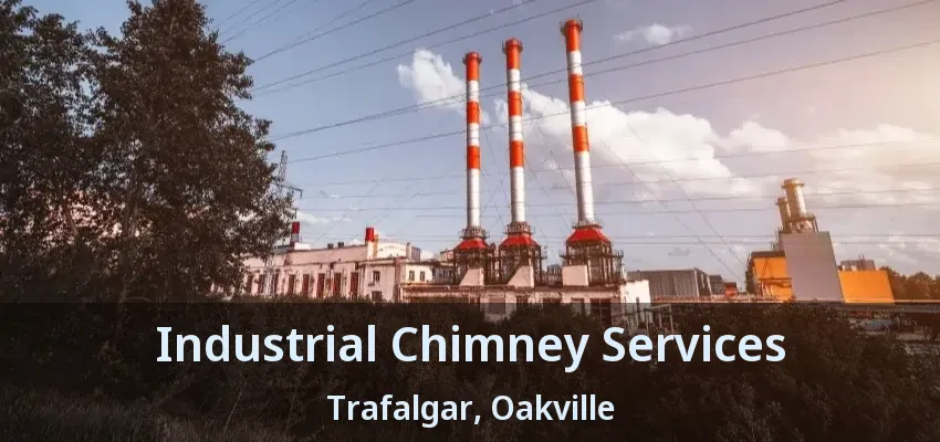 Industrial Chimney Services Trafalgar, Oakville - ON