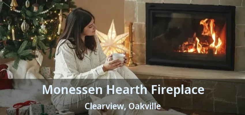 Monessen Hearth Fireplace Clearview, Oakville - ON