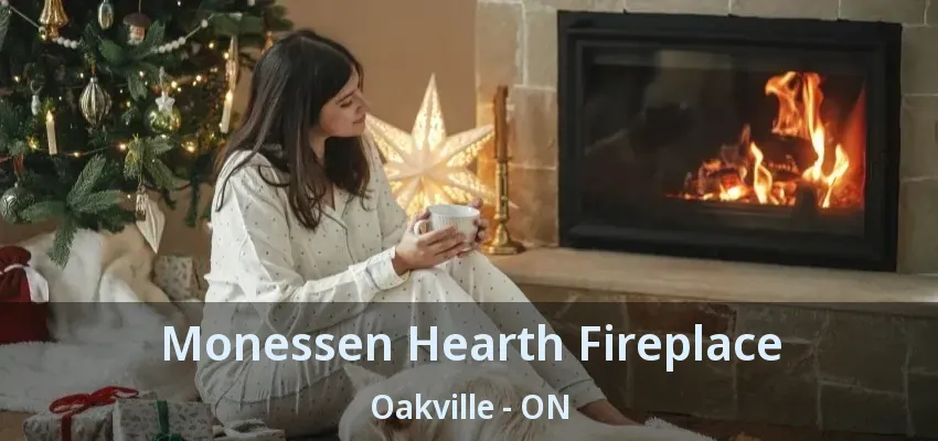 Monessen Hearth Fireplace Oakville - ON