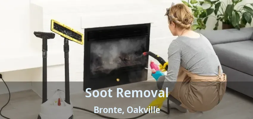 Soot Removal Bronte, Oakville - ON